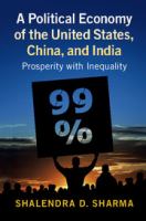 A political economy of the United States, China, and India : prosperity with inequality /