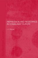 Repression and resistance in Communist Europe