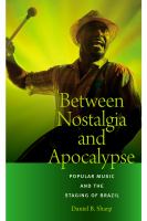 Between nostalgia and apocalypse popular music and the staging of Brazil /