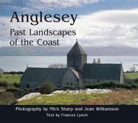 Anglesey : past landscapes of the coast /