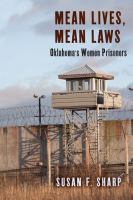 Mean lives, mean laws Oklahoma's women prisoners /