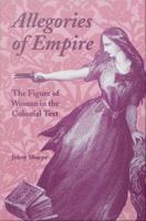 Allegories of empire the figure of woman in the colonial text /