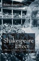 The Shakespeare effect : a history of twentieth-century performance /