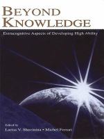 Beyond Knowledge : Extracognitive Aspects of Developing High Ability.