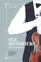 Ole Hendricks and his tunebook folk music and community on the frontier /