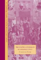 The politics of exile in Renaissance Italy /