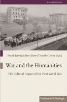 War and the Humanities : The Cultural Impact of the First World War.