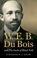 W.E.B. Du Bois and the souls of black folk /