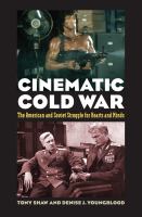 Cinematic Cold War : the American and Soviet struggle for hearts and minds /