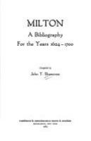 Milton: a bibliography for the years 1624-1700 /