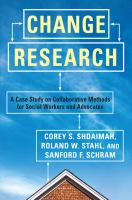 Change research a case study on collaborative methods for social workers and advocates /