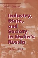 Industry, state, and society in Stalin's Russia, 1926-1934 /