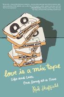 Love is a mix tape : life and loss, one song at a time /
