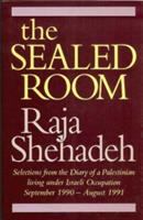 The sealed room : selections from the diary of a Palestinian living under Israeli occupation September 1990 - August 1991 /