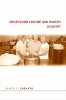 Shop floor culture and politics in Egypt /