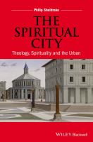 The spiritual city theology, spirituality, and the urban /
