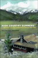 High country summers the early second homes of Colorado, 1880-1940 /