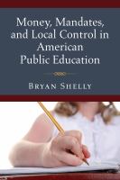 Money, mandates, and local control in American public education /