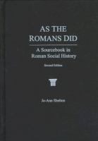 As the Romans did : a sourcebook in Roman social history /