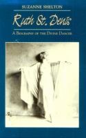 Ruth St. Denis : a biography of the divine dancer /