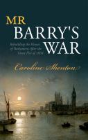 Mr Barry's war rebuilding the houses of Parliament after the Great Fire of 1834 /