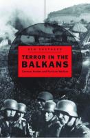 Terror in the Balkans German armies and partisan warfare /