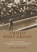 Crisis? What crisis? : the Callaghan government and the British 'winter of discontent' /