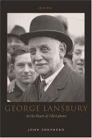 George Lansbury : at the heart of old Labour /