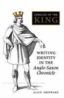 Families of the king writing identity in the Anglo-Saxon Chronicle /