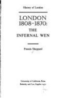 London, 1808-1870: the infernal wen /