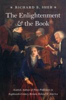 The Enlightenment & the book : Scottish authors & their publishers in eighteenth-century Britain, Ireland, & America /