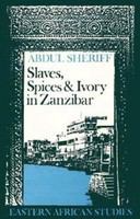Slaves, spices, & ivory in Zanzibar : integration of an East African commercial empire into the world economy, 1770-1873 /