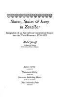 Slaves, spices, & ivory in Zanzibar : integration of an East African commercial empire into the world economy, 1770-1873 /