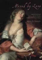 Moved by love : inspired artists and deviant women in eighteenth-century France /