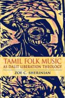 Tamil folk music as Dalit liberation theology /