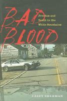 Bad blood freedom and death in the White Mountains /