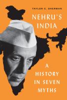 Nehru's India : a history in seven myths /