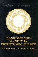 Economy and society in prehistoric Europe : changing perspectives /