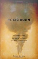 Toxic burn : the grassroots struggle against the WTI Incinerator /