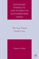 Autonomy, ethnicity, and poverty in Southwestern China the state turned upside down /