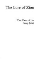 The lure of Zion : the case of the Iraqi Jews /