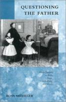 Questioning the father : from Darwin to Zola, Ibsen, Strindberg, and Hardy /