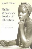 Phillis Wheatley's poetics of liberation : backgrounds and contexts /