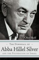 The downfall of Abba Hillel Silver and the foundation of Israel /