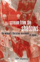 Scream from the shadows : the women's liberation movement in Japan /