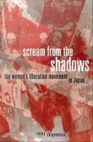 Scream from the shadows the women's liberation movement in Japan /