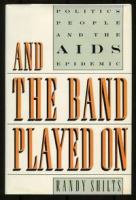 And the band played on : politics, people, and the AIDS epidemic /