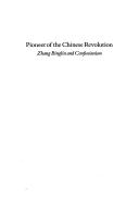 Pioneer of the Chinese revolution : Zhang Binglin and Confucianism /