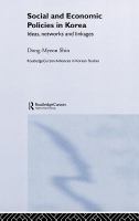 Social and economic policies in Korea ideas, networks, and linkages /