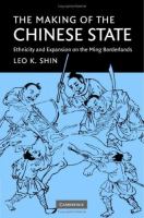 The making of the Chinese state : ethnicity and expansion on the Ming borderlands /